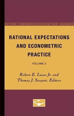 Rational Expectations and Econometric Practice: Volume 1 - cover