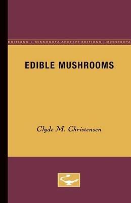 Edible Mushrooms - Clyde M. Christensen - cover