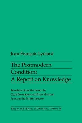 The Postmodern Condition: A Report on Knowledge - Jean-François Lyotard - cover