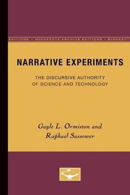 Narrative Experiments: The Discursive Authority of Science and Technology - Gayle L. Ormiston,Raphael Sassower - cover