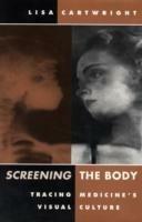 Screening The Body: Tracing Medicine's Visual Culture