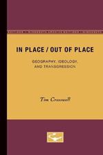 In Place/Out of Place: Geography, Ideology, and Transgression