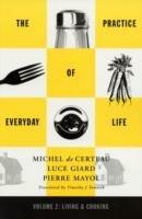 Practice of Everyday Life: Volume 2: Living and Cooking - Michel De Certeau - cover