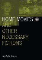 Home Movies and Other Necessary Fictions - Michelle Citron - cover