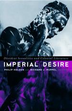 Imperial Desire: Dissident Sexualities And Colonial Literature