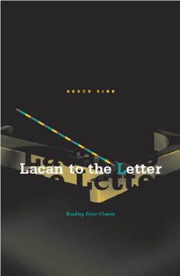 Lacan To The Letter: Reading Ecrits Closely - Bruce Fink - cover
