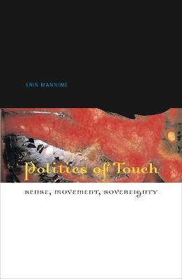 Politics of Touch: Sense, Movement, Sovereignty - Erin Manning - cover
