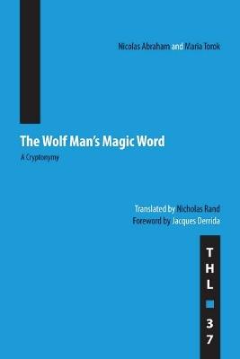 The Wolf Man's Magic Word: A Cryptonymy - Nicolas Abraham,Maria Torok - cover