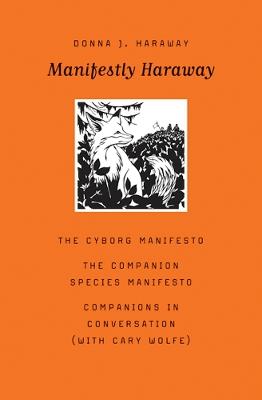 Manifestly Haraway - Donna J. Haraway - cover