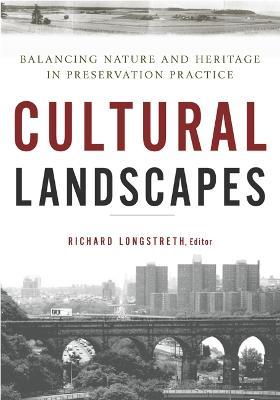 Cultural Landscapes: Balancing Nature and Heritage in Preservation Practice - cover