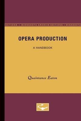 Opera Production: A Handbook - Quaintance Eaton - cover