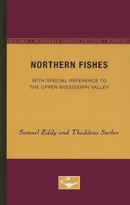 Northern Fishes: With special reference to the upper Mississippi valley - Samuel Eddy,Thaddeus Surber - cover