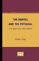 The Mental and the Physical: The Essay and a Postscript - Herbert Feigl - cover