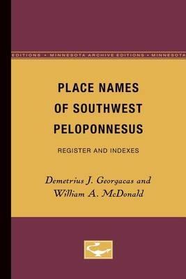 Place Names of Southwest Peloponnesus: Register and Indexes - Demetrius J. Georgacas,William A. McDonald - cover