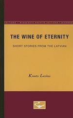 The Wine of Eternity: Short Stories from the Latvian