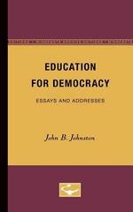 Education for Democracy: Essays and Addresses
