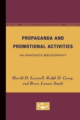 Propaganda and Promotional Activities: An Annotated Bibliography - Harold Lasswell,Ralph Casey,Bruce Smith - cover
