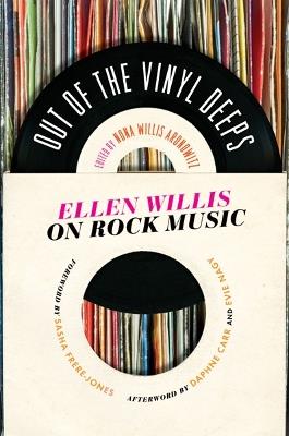Out of the Vinyl Deeps: Ellen Willis on Rock Music - cover