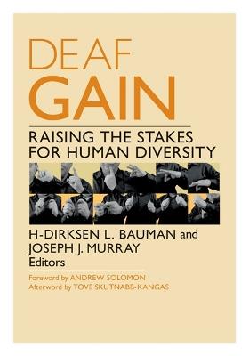 Deaf Gain: Raising the Stakes for Human Diversity - cover