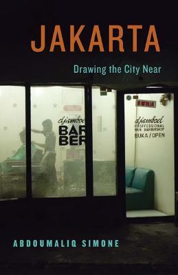 Jakarta, Drawing the City Near - AbdouMaliq Simone - cover