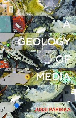 A Geology of Media - Jussi Parikka - cover