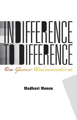 Indifference to Difference: On Queer Universalism - Madhavi Menon - cover