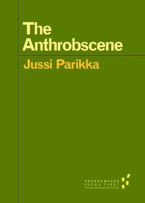 The Anthrobscene - Jussi Parikka - cover