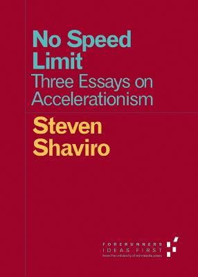 No Speed Limit: Three Essays on Accelerationism - Steven Shaviro - cover