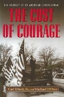 The Cost of Courage: The Journey of an American Congressman - Carl Elliott,Michael D'Orso - cover