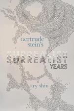 Gertrude Stein's Surrealist Years