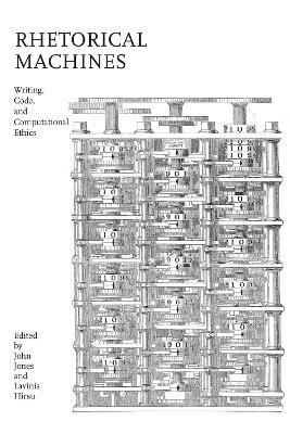 Rhetorical Machines: Writing, Code, and Computational Ethics - cover