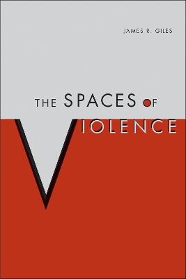 The Spaces of Violence - James Giles - cover
