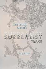 Gertrude Stein's Surrealist Years