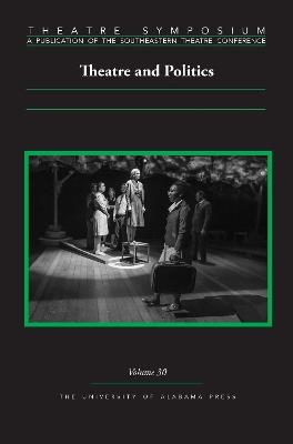 Theatre Symposium, Vol. 30: Theatre and Politics - cover