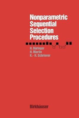 Nonparametric Sequential Selection Procedures - BÜRINGER,MARTIN,SCHRIEVER - cover