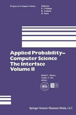 Applied Probability— Computer Science: The Interface - Ralph L. Disney,Teunis J. Ott - cover