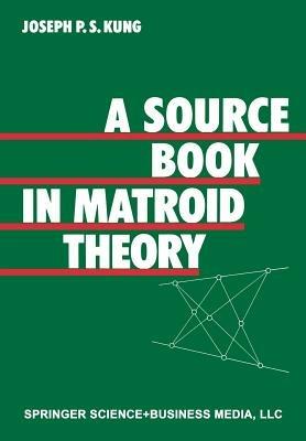 A Source Book in Matroid Theory - KUNG - cover