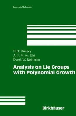 Analysis on Lie Groups with Polynomial Growth - Nick Dungey,A.F.M. (Tom) ter Elst,Derek William Robinson - cover