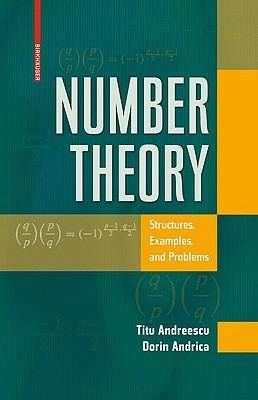 Number Theory: Structures, Examples, and Problems - Titu Andreescu,Dorin Andrica - cover