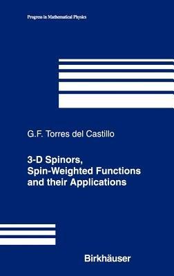 3-D Spinors, Spin-Weighted Functions and their Applications - Gerardo F. Torres del Castillo - cover
