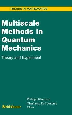 Multiscale Methods in Quantum Mechanics: Theory and Experiment - cover