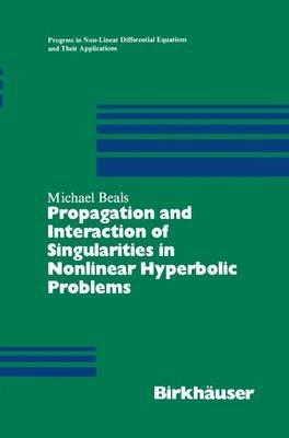 Propagation and Interaction of Singularities in Nonlinear Hyperbolic Problems - Michael Beals - cover
