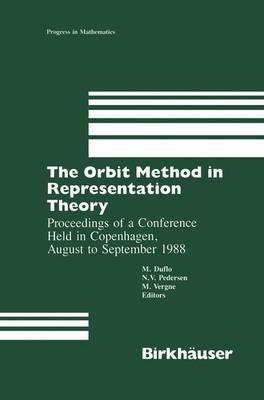 The Orbit Method in Representation Theory: Proceedings of a Conference Held in Copenhagen, August to September 1988 - Dulfo,Pederson,Vergne - cover
