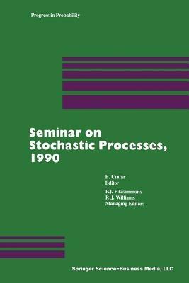 Seminar on Stochastic Processes, 1990 - E. Cinlar - cover