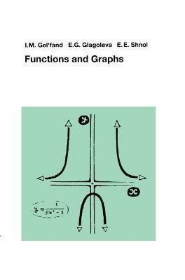 Functions and Graphs - I.M. Gelfand,E.G. Glagoleva,E.E. Shnol - cover