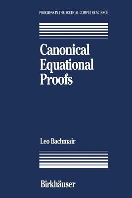 Canonical Equational Proofs - Bachmair - cover