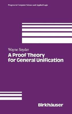 A Proof Theory for General Unification - W. Snyder - cover