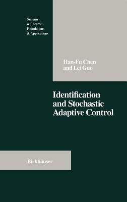 Identification and Stochastic Adaptive Control - Han-fu Chen,Lei Guo - cover
