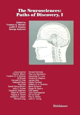 The Neurosciences: Paths of Discovery, I - F. WORDEN,J. SWAZEY,G. ADELMAN - cover
