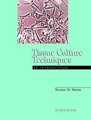 Tissue Culture Techniques: An Introduction - Bernice M. Martin - cover